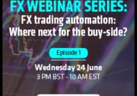 FX trading automation: Where next for the buy-side?
